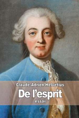 de L'Esprit de Claude-Adrien Helvetius