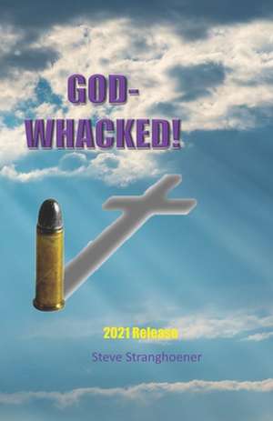 God-Whacked! de Steve Stranghoener