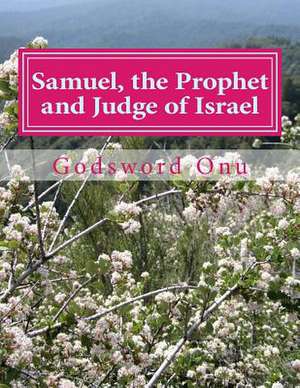 Samuel, the Prophet and Judge of Israel de Onu, Apst Godsword Godswill