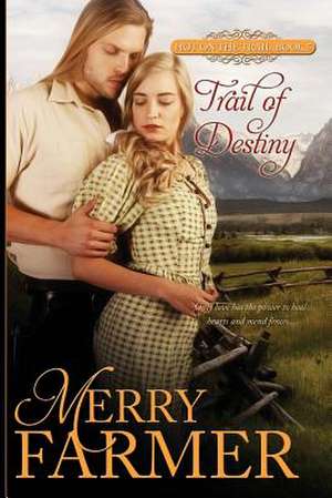 Trail of Destiny de Merry Farmer