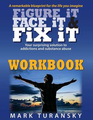 Figure It Face It & Fix It Workbook de Mark a. Turansky