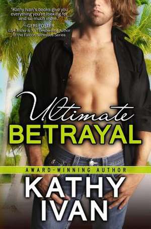 Ultimate Betrayal de Kathy Ivan