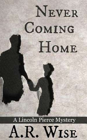 Never Coming Home de A. R. Wise