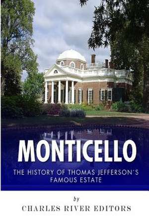 Monticello de Charles River Editors