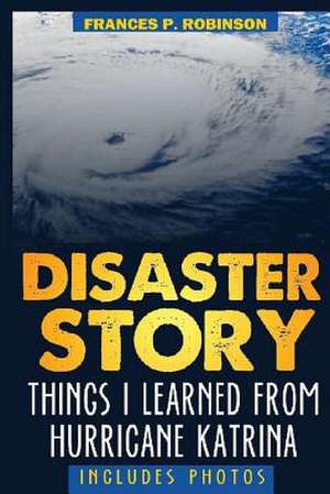 Disaster Story de Frances P. Robinson