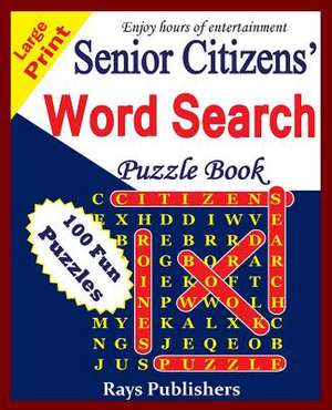 Senior Citizens' Word Search Puzzle Book de Rays Publishers