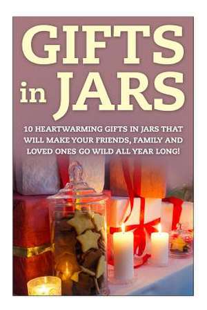 Gifts in Jars de Melanie Sutherland