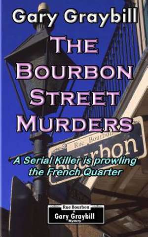 The Bourbon Street Murders de Gary Graybill