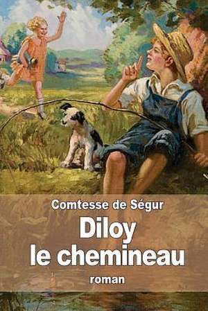 Diloy Le Chemineau de La Comtesse De Segur