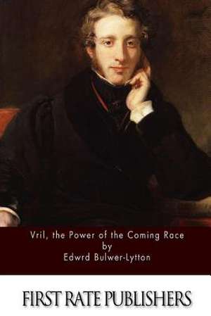 Vril, the Power of the Coming Race de Edward Bulwer-Lytton