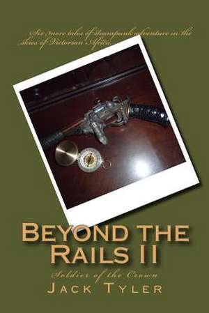 Beyond the Rails II de Jack Tyler