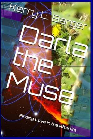 Darla the Muse de Kerry L. Barger