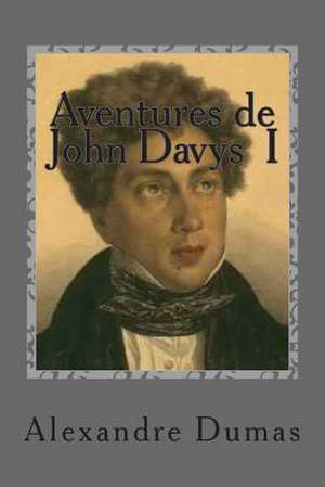 Aventures de John Davys I de M. Alexandre Dumas