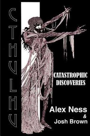 Catastrophic Discoveries de Alex Ness