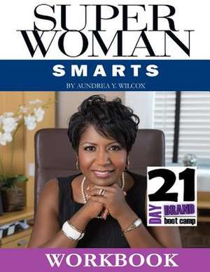 Superwoman Smarts de Aundrea Y. Wilcox