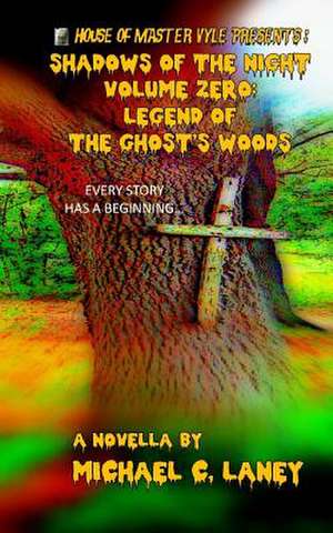 Legend of the Ghost's Woods de Michael C. Laney