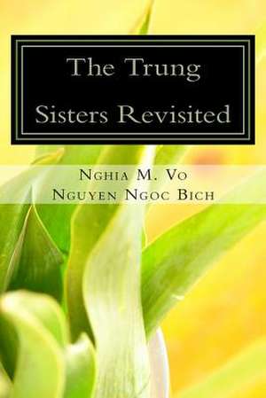 The Trung Sisters Revisited de Nghia M. Vo