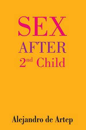 Sex After 2nd Child de Alejandro De Artep