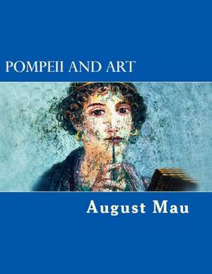 Pompeii and Art de August Mau