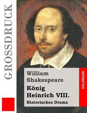 Konig Heinrich VIII. (Grossdruck) de William Shakespeare