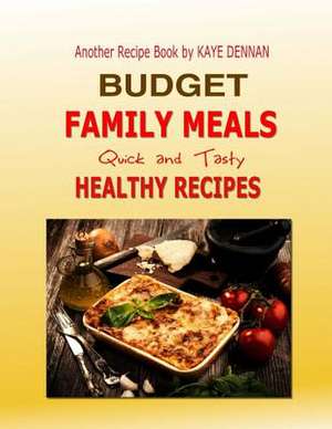 Budget Family Meals de Kaye Dennan