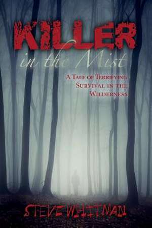 Killer in the Mist de Steve Whitman