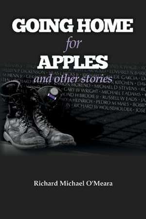 Going Home for Apples and Other Stories de Richard Michael O'Meara