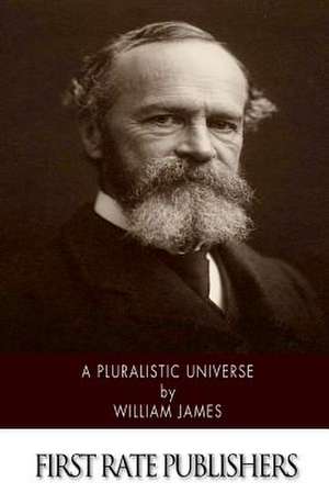 A Pluralistic Universe de William James