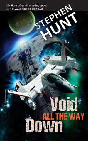 Void All the Way Down de MR Stephen Hunt