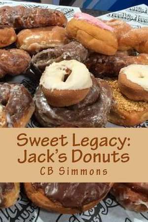 Sweet Legacy -- Jack's Donuts de Cb Simmons