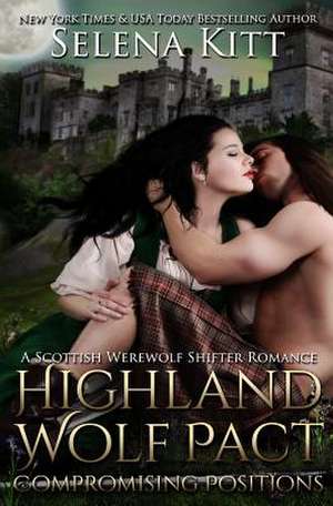 Highland Wolf Pact Compromising Positions de Selena Kitt