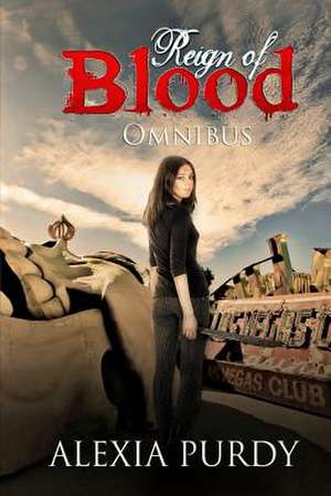 Reign of Blood Omnibus de Alexia Purdy