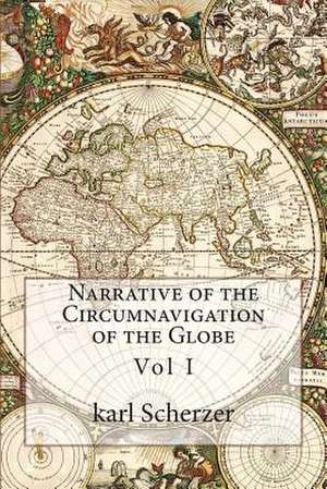 Narrative of the Circumnavigation of the Globe de MR Karl Ritter Von Scherzer