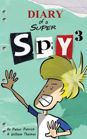 Diary of a Super Spy 3 de Peter Patrick