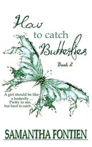 How to Catch Butterflies Book 2 de Samantha Fontien