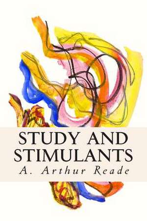 Study and Stimulants de A. Arthur Reade