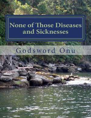 None of Those Diseases and Sicknesses de Onu, Apst Godsword Godswill