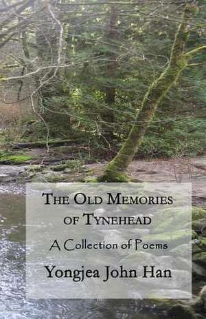 The Old Memories of Tynehead de Yongjea John Han