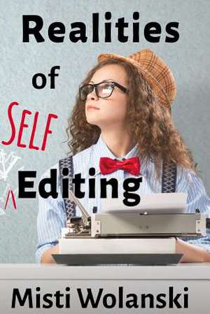 Realities of Self-Editing de Misti Wolanski