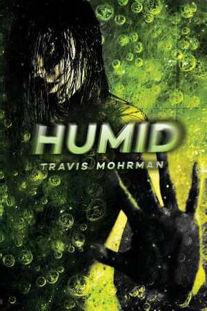 Humid de Travis Mohrman