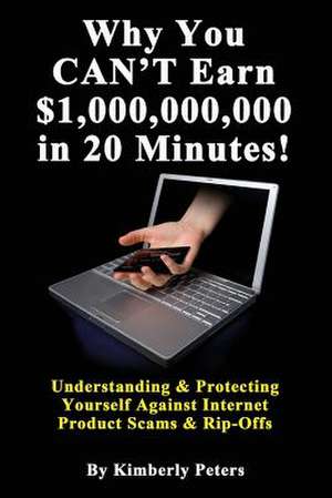 Why You Can't Earn $1,000,000,000 in 20 Minutes! de Kimberly Peters