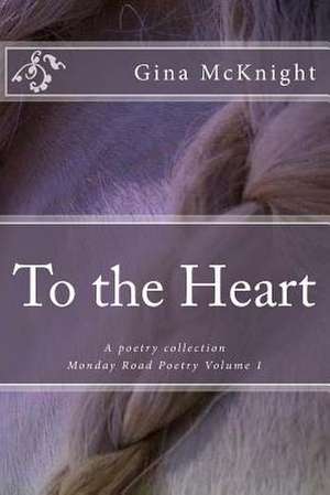 To the Heart de Gina McKnight