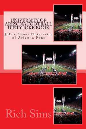 University of Arizona Football Dirty Joke Book de Rich Sims