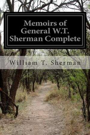 Memoirs of General W.T. Sherman Complete de Sherman, William Tecumseh