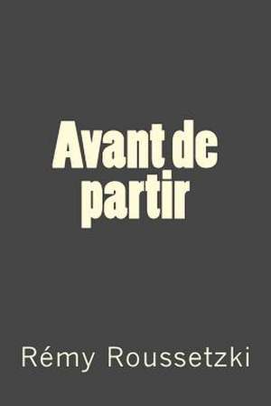 Avant de Partir de Remy Joseph Roussetzki