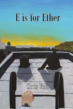 E Is for Ether de Chris Vola