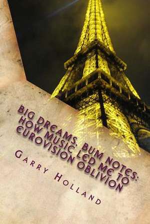 Big Dreams, Bum Notes de Garry Holland