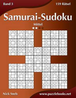 Samurai-Sudoku - Mittel - Band 3 - 159 Ratsel de Nick Snels