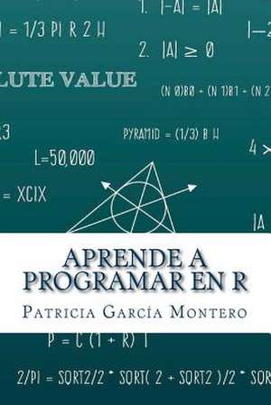 Aprende a Programar En R de Patricia Garcia Montero