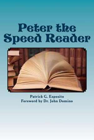 Peter the Speed Reader de Patrick G. Esposito